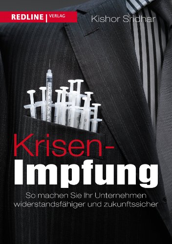 Krisen-Impfung So machen Sie Ihr Unternehmen widerstandsfähiger und zukunftssicherer