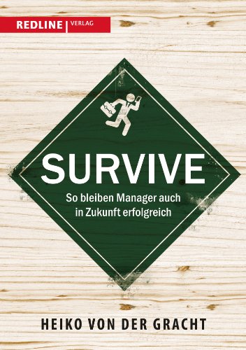 Beispielbild fr Survive: So bleiben Managern auch in Zukunft erfolgreich zum Verkauf von medimops