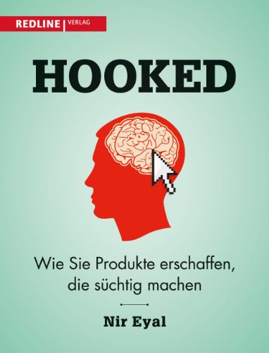 Stock image for Hooked: Wie Sie Produkte erschaffen, die süchtig machen for sale by medimops