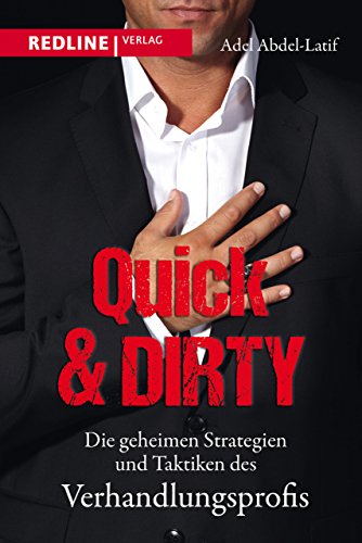 9783868816082: Quick & Dirty: Die geheimen Strategien und Taktiken des Verhandlungsprofis