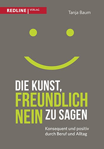 Stock image for Die Kunst, freundlich Nein zu sagen -Language: german for sale by GreatBookPrices