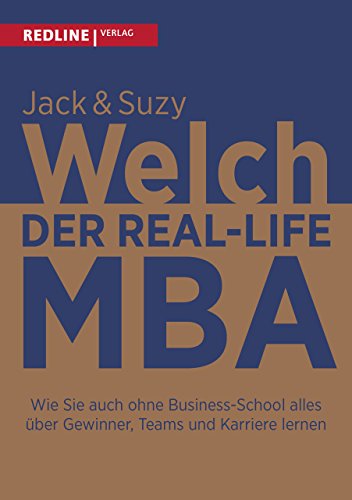 Beispielbild fr Der Real-Life MBA: Wie Sie auch ohne Business-School alles ber Gewinner, Teams und Karriere lernen zum Verkauf von medimops