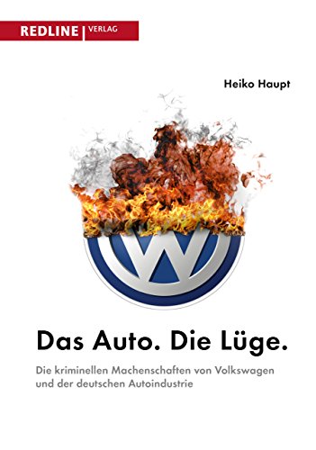 Imagen de archivo de Das Auto. Die Lge.: Die kriminellen Machenschaften von Volkswagen und der deutschen Autoindustrie a la venta por medimops