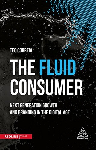 Beispielbild fr The Fluid Consumer: Next Generation Growth and Branding in the Digital Age zum Verkauf von Better World Books