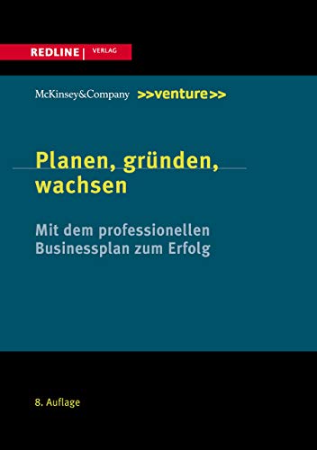 Beispielbild fr Planen, grnden, wachsen: Mit dem professionellen Businessplan zum Erfolg Geschftsidee Konzeption Prsentation Kapitalgeber Businessplan Berater Grndung Unternehmensberater Private Equity Venture Capital Partners Group Zug Schweiz Spin-offs Unternehmensaufbau Businessplne BWL Betriebswirtschaft Management Businessplan Existenzgrndung Wirtschaftswissenschaften Managemer Managementlehre Unternehmensgrndung Thomas Kubr McKinsey & Company zum Verkauf von BUCHSERVICE / ANTIQUARIAT Lars Lutzer