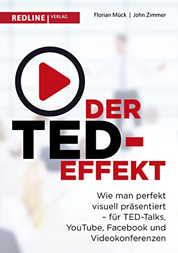 Beispielbild fr Der TED-Effekt: Wie man perfekt visuell prsentiert fr TED-Talks, YouTube, Facebook, Videokonferenzen & Co zum Verkauf von medimops