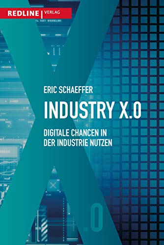 Stock image for Industry X.0: Digitale Chancen in der Industrie nutzen for sale by medimops