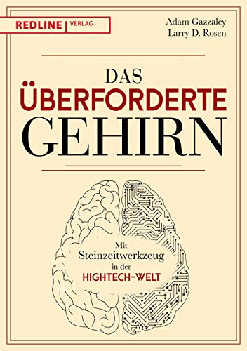 Beispielbild fr Das berforderte Gehirn: Mit Steinzeitwerkzeug in der Hightech-Welt zum Verkauf von medimops