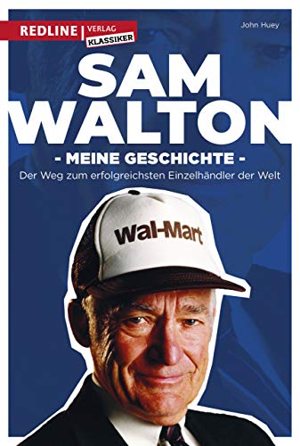 Beispielbild fr Sam Walton: Meine Geschichte. Der Weg zum erfolgreichsten Einzelhndler der Welt. zum Verkauf von medimops