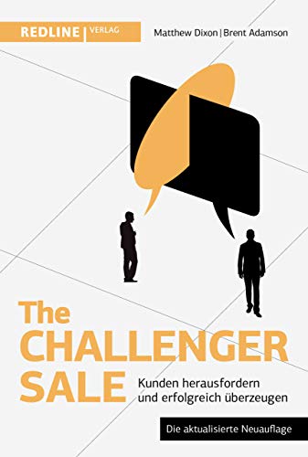 Imagen de archivo de The Challenger Sale: Kunden herausfordern und erfolgreich berzeugen a la venta por medimops