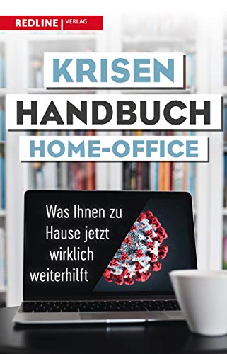 Beispielbild fr Krisenhandbuch Home-Office: Was Ihnen jetzt zu Hause wirklich weiterhilft zum Verkauf von medimops