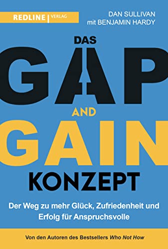9783868818963: Das GAP-and-GAIN-Konzept: Der Weg zu mehr Glck, Selbstvertrauen und Erfolg fr Anspruchsvolle und alle anderen: Der Weg zum mehr Glck, Zufriedenheit und Erfolg fr Anspruchsvolle