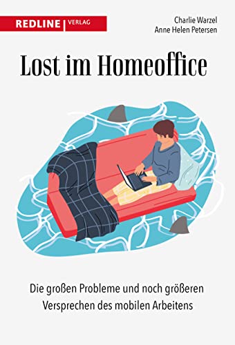 Stock image for Lost im Homeoffice: Die groen Probleme und noch greren Versprechen des mobilen Arbeitens for sale by Revaluation Books