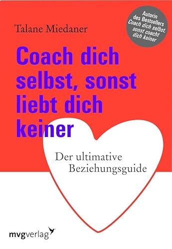 9783868820096: Coach dich selbst, sonst liebt dich keiner: Der ultimative Beziehungsguide