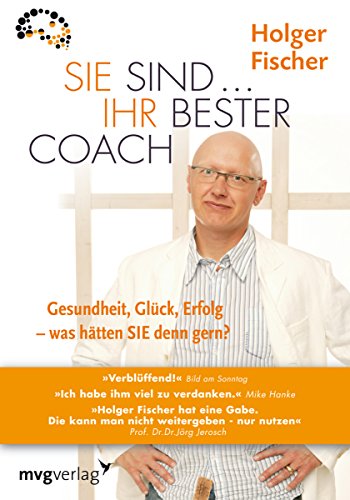 Stock image for Sie sind.Ihr bester Coach: Gesundheit, Glck, Erfolg - was htten Sie denn gern? inkl. Arbeitsbuch for sale by medimops