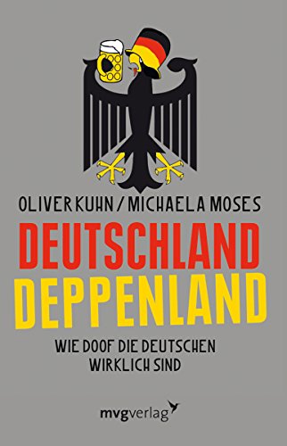 Beispielbild fr Deutschland Deppenland: Wie doof die Deutschen wirklich sind zum Verkauf von medimops