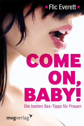 Stock image for Come on, Baby!: Die besten Sex-Tipps fr Frauen for sale by medimops