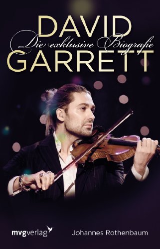 Beispielbild fr David Garrett. Die exklusive Biografie. zum Verkauf von Antiquariat carpe diem, Monika Grevers