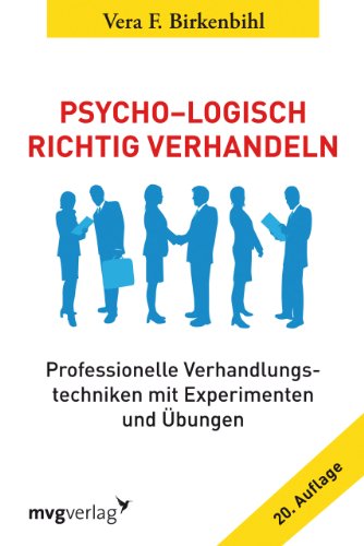 9783868825121: Psycho-Logisch richtig verhandeln: Professionelle Verhandlungstechniken mit Experimenten und bungen