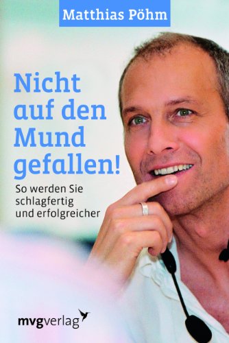 Nicht auf den Mund gefallen - Matthias Pöhm