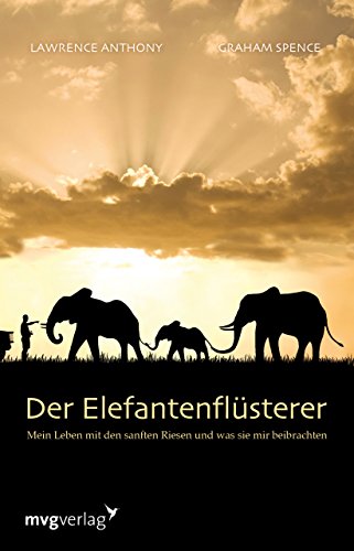 Stock image for Der Elefantenflüsterer: Mein Leben mit den sanften Riesen und was sie mir beibrachten for sale by WorldofBooks