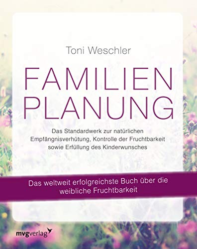 Stock image for Familienplanung: Das Standardwerk zur natrlichen Empfngnisverhtung, Kontrolle der Fruchtbarkeit sowie Erfllung des Kinderwunsches for sale by medimops