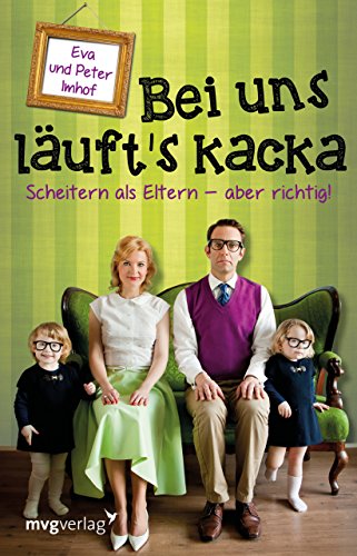 Stock image for Bei uns luft's kacka: Scheitern als Eltern - aber richtig! for sale by medimops