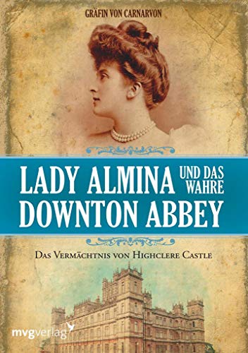 9783868827934: Lady Almina und das wahre Downton Abbey