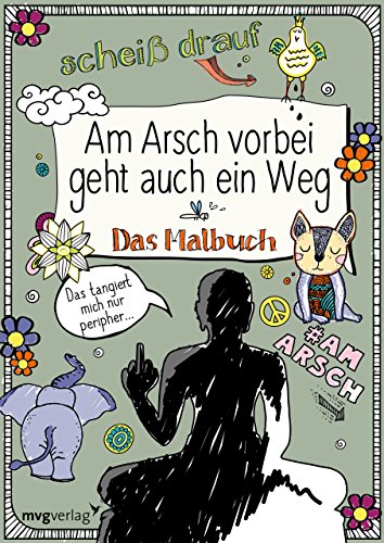 Stock image for Am Arsch vorbei geht auch ein Weg: Das Malbuch -Language: german for sale by GreatBookPrices