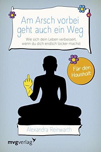 Beispielbild fr Am Arsch vorbei geht auch ein Weg - Fr den Haushalt -Language: german zum Verkauf von GreatBookPrices