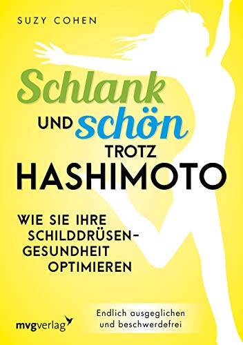 Imagen de archivo de Schlank und schn trotz Hashimoto: Wie Sie Ihre Schilddrsengesundheit optimieren a la venta por medimops