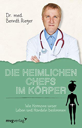 Beispielbild fr Die heimlichen Chefs im Krper: Wie Hormone unser Leben und Handeln bestimmen zum Verkauf von medimops