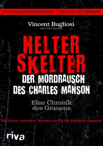 Beispielbild fr Helter Skelter - Der Mordrausch des Charles Manson: Eine Chronik des Grauens zum Verkauf von medimops