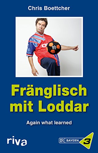 Beispielbild fr Fränglisch mit Loddar: Again what learned! zum Verkauf von WorldofBooks