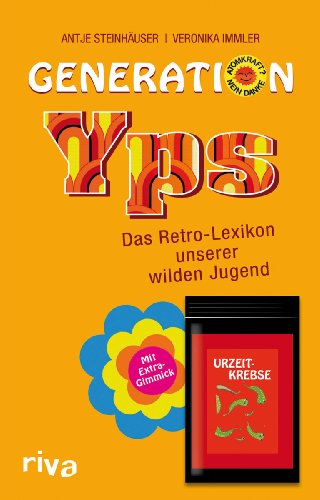 9783868830996: Generation Yps: Das Retro-Lexikon unserer wilden Jugend