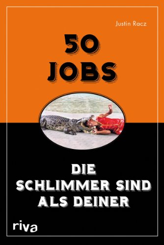 Imagen de archivo de 50 Jobs, Die Schlimmer Sind Als Deiner a la venta por Revaluation Books