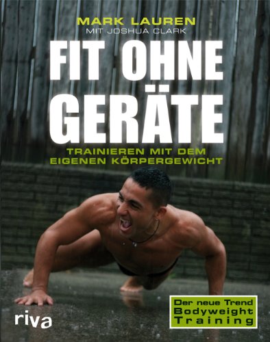 Stock image for Fit ohne Gerte: Trainieren mit dem eigenen Krpergewicht for sale by Ammareal