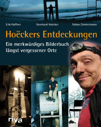 Immagine stock per Ho�ckers Entdeckungen: Ein merkw�rdiges Bilderbuch l�ngst vergessener Orte