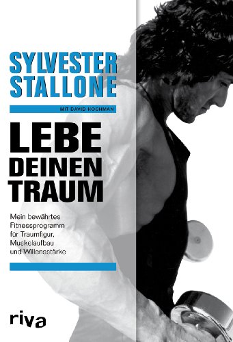 Beispielbild fr Lebe deinen Traum: Mein bewhrtes Fitnessprogramm fr Traumfigur, Muskelaufbau und Willensstrke zum Verkauf von medimops