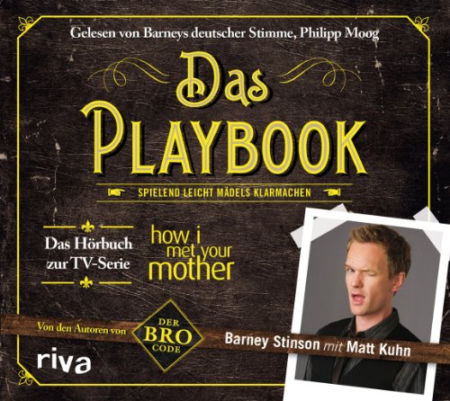 Das Playbook, 1 Audio-Cd: Spielend Leicht Mädels Klarmachen. 78 Min. - Stinson, Barney; Kuhn, Matt Gesprochen V. Philipp Moog; Stinson, Barney; Kuhn, Matt; Moog, Philipp