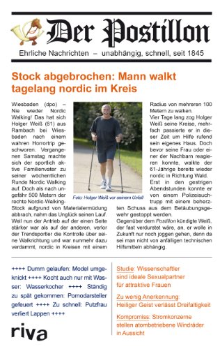 Stock image for Der Postillon: Ehrliche Nachrichten " unabhängig, schnell, seit 1845 [Paperback] Sichermann, Stefan for sale by tomsshop.eu