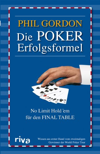 Stock image for Die Poker Erfolgsformel: No Limit Hold'em Fr Den Final Table for sale by medimops