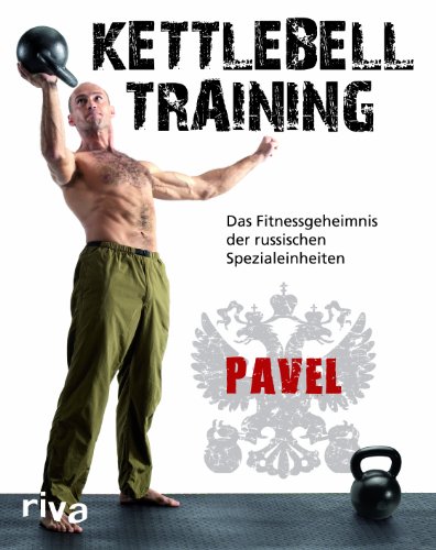 Stock image for Kettlebell-Training: Das Fitnessgeheimnis der russischen Spezialeinheiten for sale by medimops
