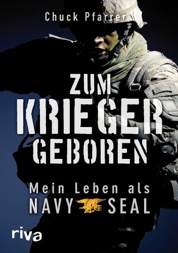 Stock image for Zum Krieger geboren: Mein Leben als Navy Seal for sale by GF Books, Inc.