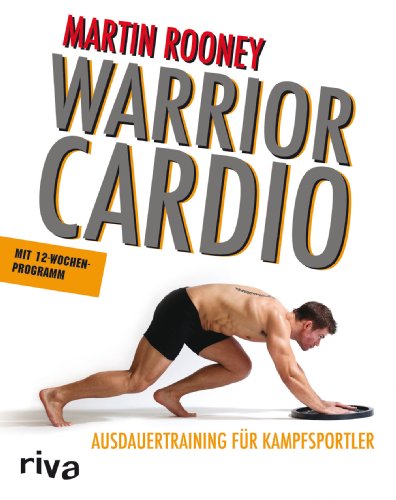 Stock image for Warrior Cardio: Ausdauertraining fr Kampfsportler for sale by medimops
