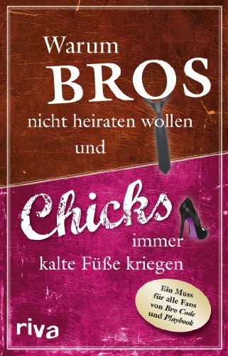 Warum Bros nicht heiraten wollen und Chicks immer kalte Füße kriegen - Susanne Glanzner