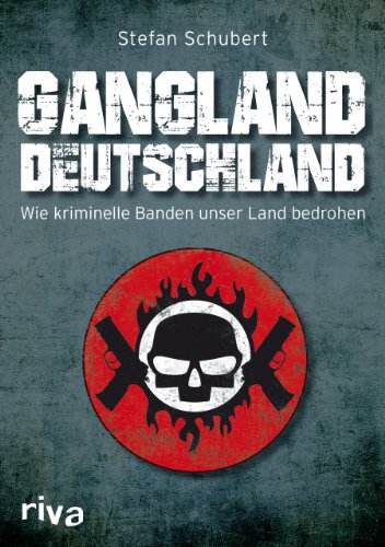 Gangland Deutschland: Wie kriminelle Banden unser Land bedrohen (bm2h) - Schubert, Stefan
