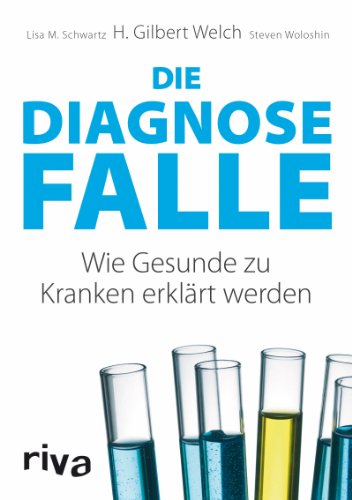 Beispielbild fr Die Diagnosefalle: Wie Gesunde zu Kranken erklrt werden zum Verkauf von medimops