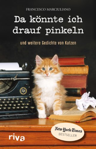 Beispielbild fr Da knnte ich drauf pinkeln: Und weitere Gedichte von Katzen zum Verkauf von medimops