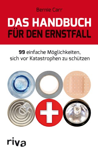 Stock image for Das Handbuch fr den Ernstfall: 99 einfache Mglichkeiten, sich vor Katastrophen zu schtzen for sale by medimops